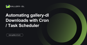 Automating gallery‑dl Downloads with Cron / Task Scheduler