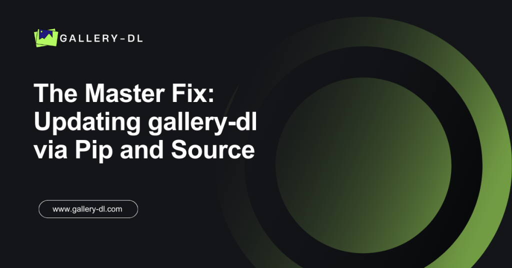 Updating gallery‑dl via Pip and Source