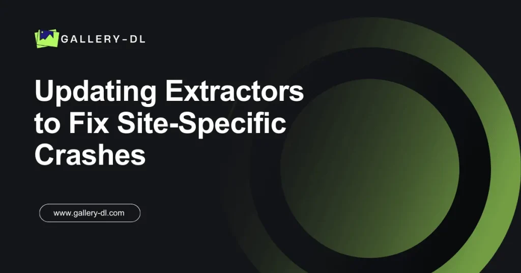 Updating Extractors to Fix Site-Specific Crashes